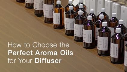 How to Choose the Perfect Aroma Oils for Your Diffuser